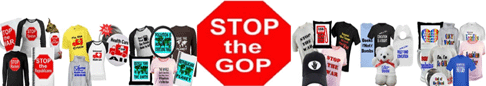 Stop the GOP! Progressive/Liberal/Democrat t-shirts & gifts